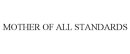 MOTHER OF ALL STANDARDS