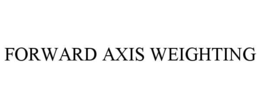 FORWARD AXIS WEIGHTING