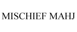 MISCHIEF MAHJ