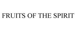 FRUITS OF THE SPIRIT