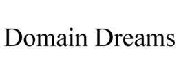 DOMAIN DREAMS