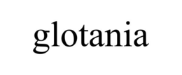 GLOTANIA
