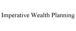 IMPERATIVE WEALTH PLANNING