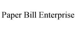 PAPER BILL ENTERPRISE