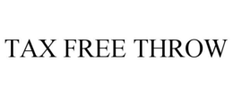 TAX FREE THROW