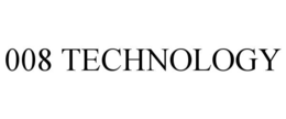 008 TECHNOLOGY