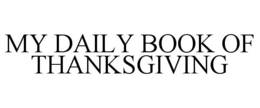 MY DAILY BOOK OF THANKSGIVING