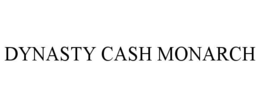 DYNASTY CASH MONARCH