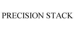 PRECISION STACK