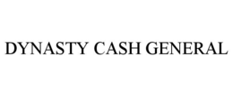 DYNASTY CASH GENERAL