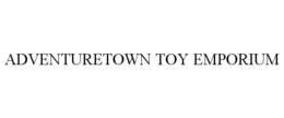 ADVENTURETOWN TOY EMPORIUM