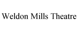 WELDON MILLS THEATRE