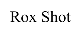 ROX SHOT