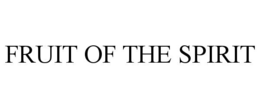 FRUIT OF THE SPIRIT