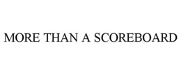 MORE THAN A SCOREBOARD