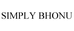 SIMPLY BHONU