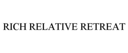 RICH RELATIVE RETREAT