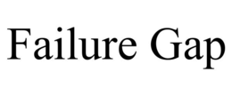 FAILURE GAP