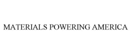 MATERIALS POWERING AMERICA