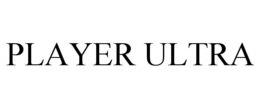 PLAYER ULTRA
