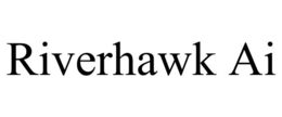 RIVERHAWK AI