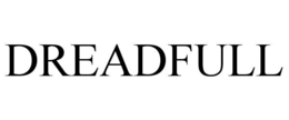 DREADFULL
