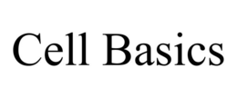 CELL BASICS