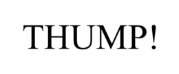 THUMP!