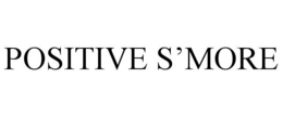 POSITIVE SâMORE