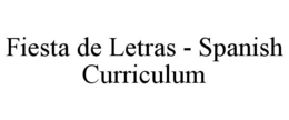 FIESTA DE LETRAS - SPANISH CURRICULUM