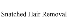 SNATCHED HAIR REMOVAL