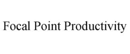 FOCAL POINT PRODUCTIVITY