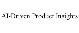 AI-DRIVEN PRODUCT INSIGHTS