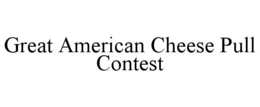 GREAT AMERICAN CHEESE PULL CONTEST