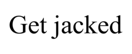 GET JACKED