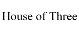 HOUSE OF THREE