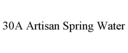 30A ARTISAN SPRING WATER