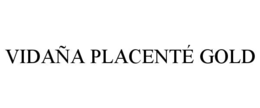 VIDAÃA PLACENTÃ GOLD