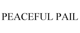 PEACEFUL PAIL