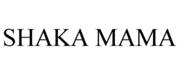 SHAKA MAMA