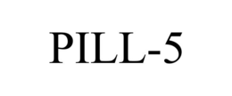 PILL-5