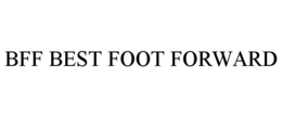 BFF BEST FOOT FORWARD