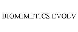 BIOMIMETICS EVOLV