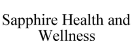 SAPPHIRE HEALTH AND WELLNESS
