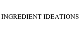 INGREDIENT IDEATIONS
