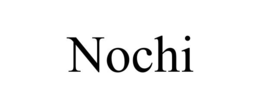 NOCHI