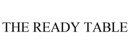 THE READY TABLE