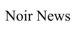 NOIR NEWS