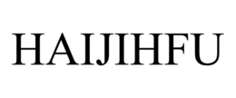 HAIJIHFU