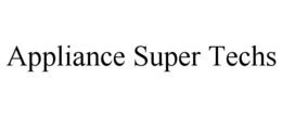 APPLIANCE SUPER TECHS